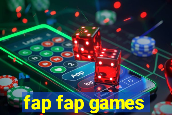 fap fap games